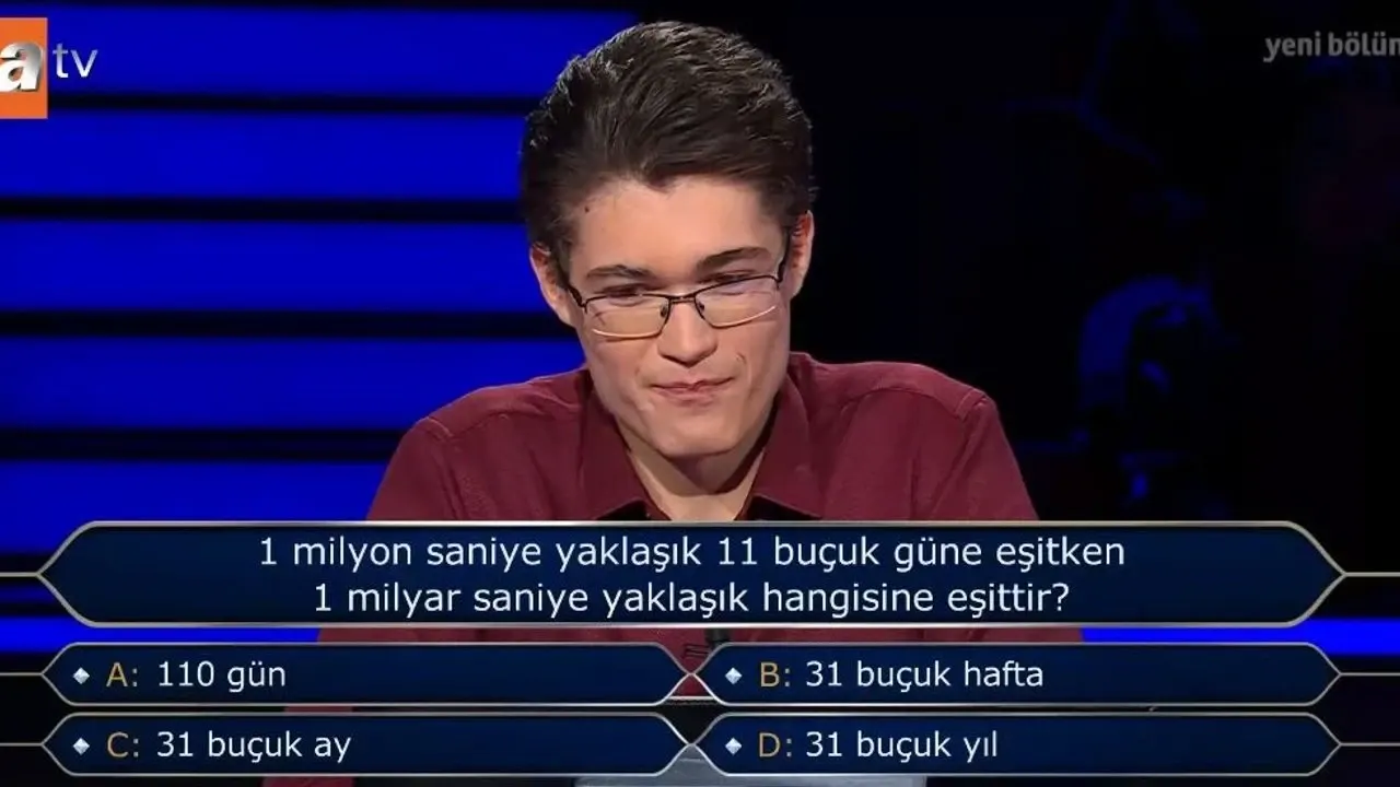 1 milyon saniye yaklaşık 11 buçuk güne eşitken 1 milyar saniye yaklaşık hangisine eşittir? Kim Milyoner Olmak İster sorusu