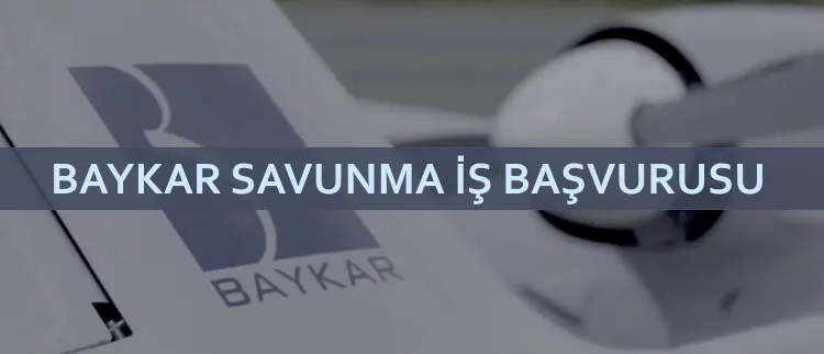 Baykar iş başvurusu nasıl yapılır? Baykar iş ilanları