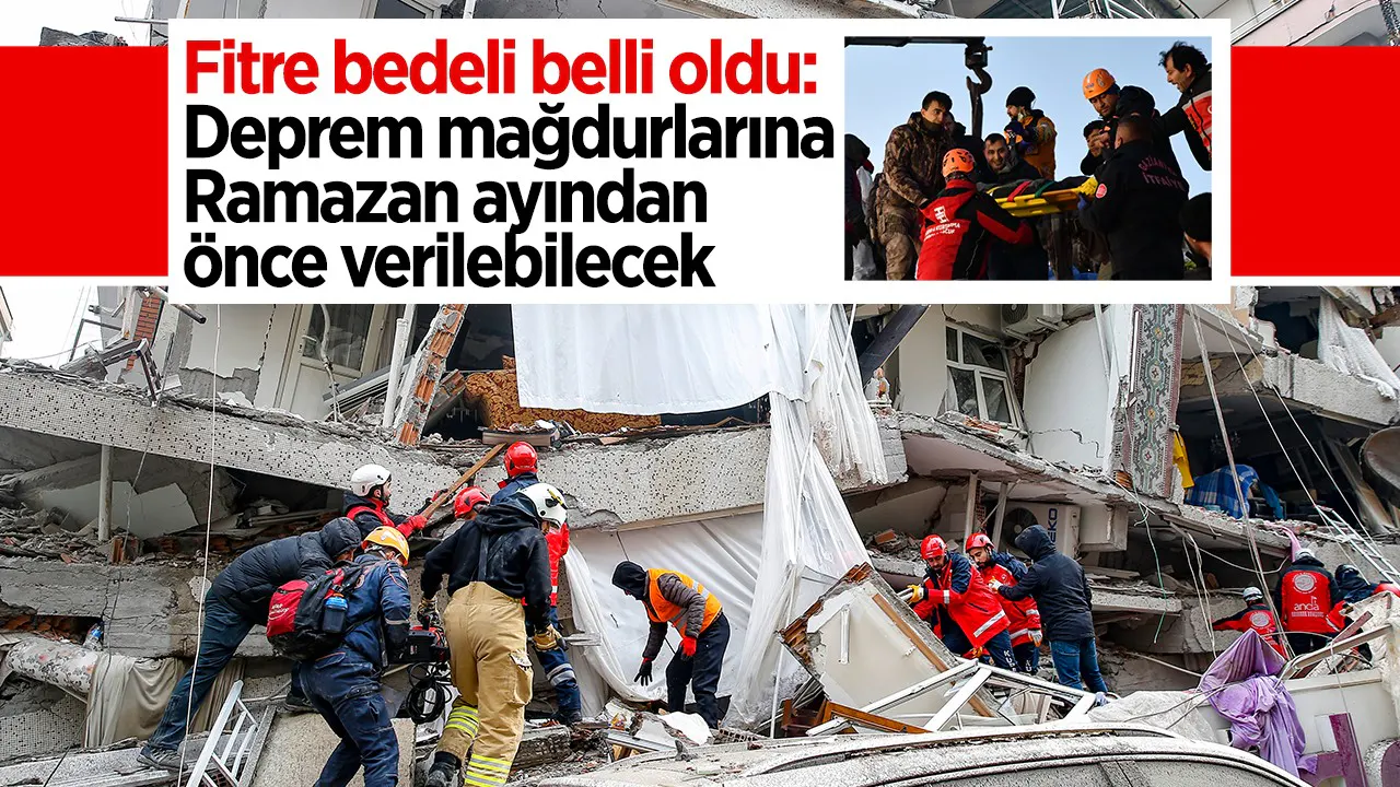 Fitre bedeli belli oldu: Deprem mağdurlarına Ramazan ayından önce verilebilecek