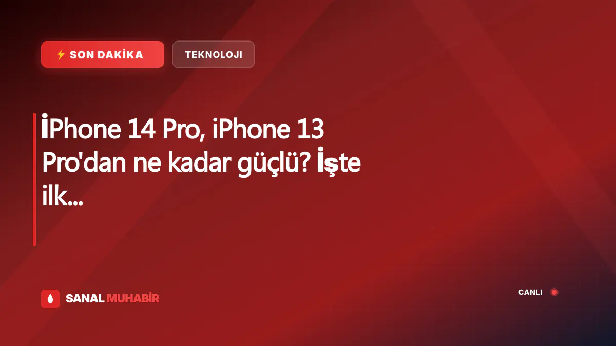 İPhone 14 Pro, iPhone 13 Pro'dan ne kadar güçlü? İşte ilk test sonuçları
