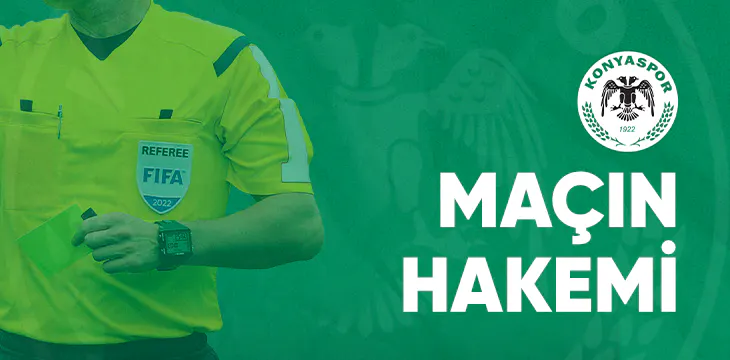 Konyaspor maçını Burak Şeker yönetecek
