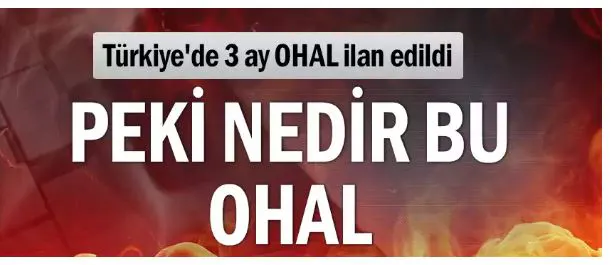 OHAL nedir? Depremde Ohal Nasıl olur? Ohal ne kadar sürer?