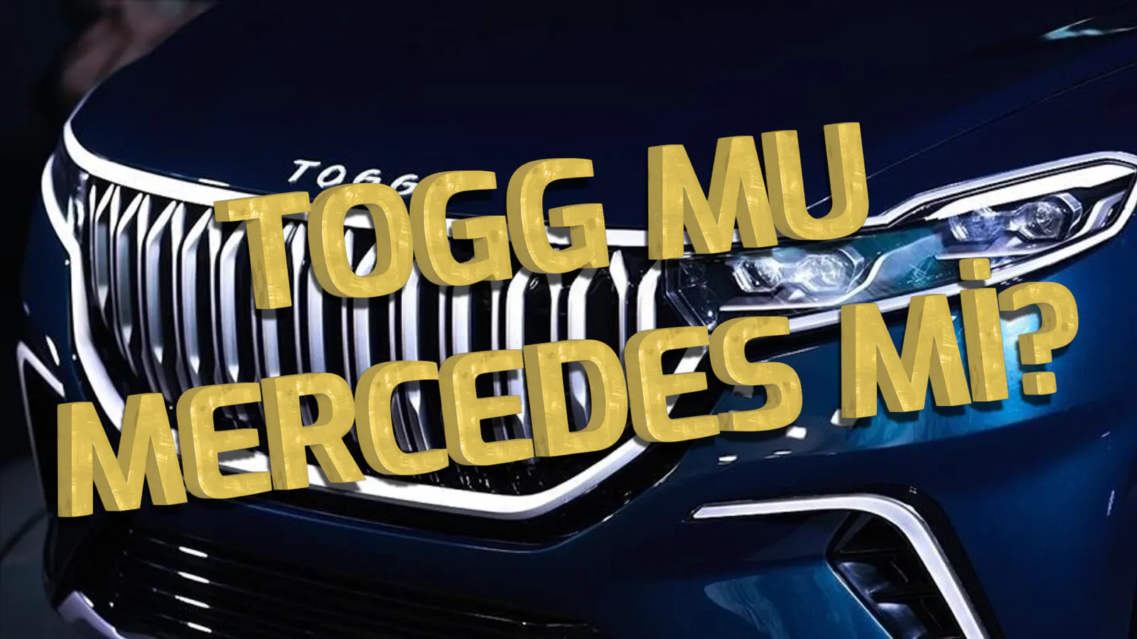 Togg mu Mercedes Benz mi?