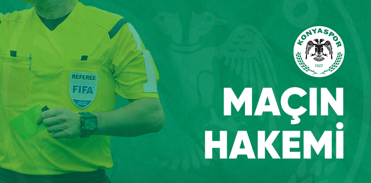Konyaspor maçını Burak Şeker yönetecek