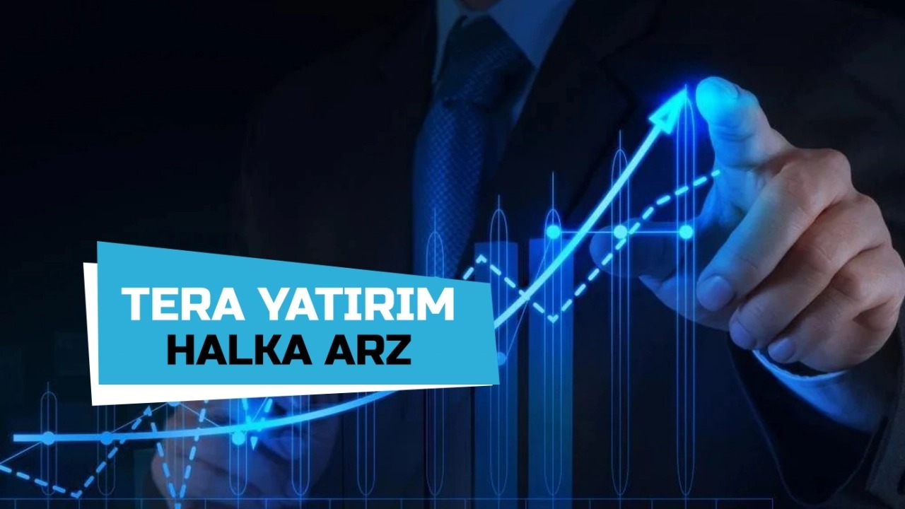 Tera Yatırım Halka Arz Oluyor