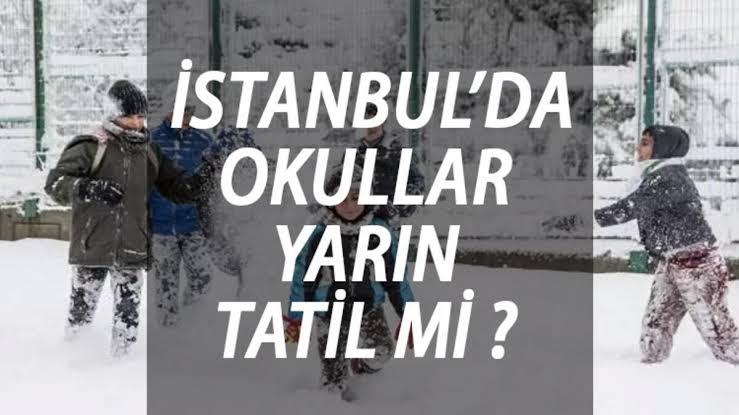 İSTANBUL'DA YARIN OKUL TATİL Mİ? | 6 Şubat Pazartesi İstanbul'da kar tatili var mı? - Okullar tatil olacak mı?
