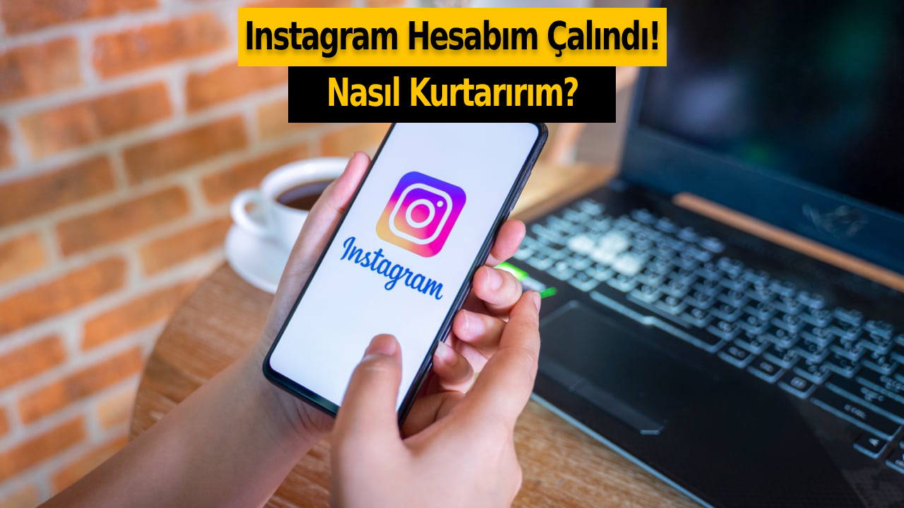 Çalınan Eski Instagram Hesabı Nasıl Kapatılır? İşte Detaylar 